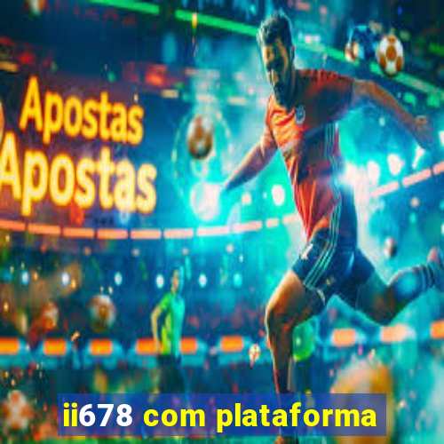 ii678 com plataforma